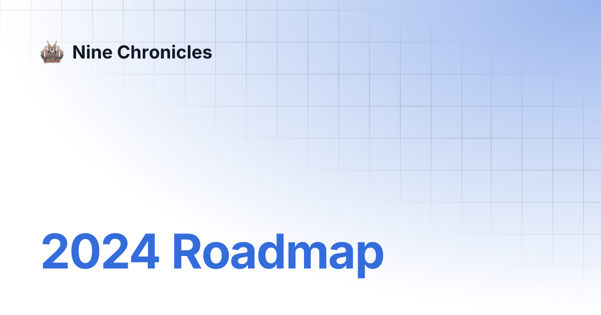 2024 Roadmap Nine Chronicles