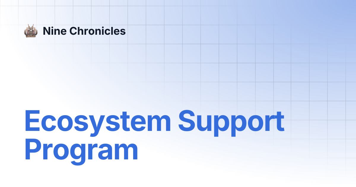 Ecosystem Support Program | Nine Chronicles